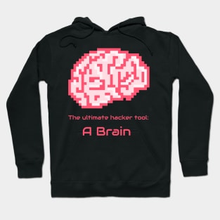 The Ultimate hacker tool a brain Hoodie